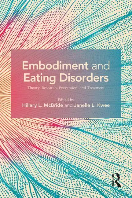 Embodiment and Eating Disorders: Theory, Research, Prevention and Treatment - Paperback