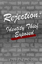 Rejection: Identity Thief Exposed - Paperback