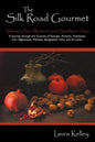 The Silk Road Gourmet: Volume One: Western and Southern Asia - Paperback