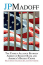 JPMadoff: The Unholy Alliance between America's Biggest Bank and America's Biggest Crook - Paperback