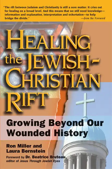 Healing the Jewish-Christian Rift: Growing Beyond Our Wounded History - Paperback