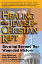 Healing the Jewish-Christian Rift: Growing Beyond Our Wounded History - Paperback