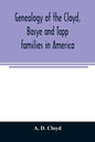 Genealogy of the Cloyd, Basye and Tapp families in America; with brief sketches referring to the families of Ingels, Jones, Marshall and Smith - Paperback