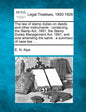 The Law of Stamp Duties on Deeds and Other Instruments: Containing the Stamp ACT, 1891, the Stamp Duties Management ACT, 1891, and Acts Amending the S - Paperback