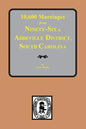 10,600 Marriages from Ninety-Six and Abbeville District, South Carolina - Paperback