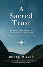 A Sacred Trust: The Four Disciplines of Conscious Leadership - Paperback