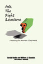 Ask The Right Questions: Creating the Answers That Work - Paperback