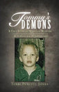 Tommy's Demons: A True Story of Spiritual Warfare and Supernatural Intervention - Paperback