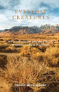 Everyday Creatures: A Naturalist on the Surprising Beauty of Ordinary Life in Wild Places - Paperback