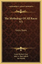 The Mythology of All Races V3: Celtic, Slavic - Hardcover