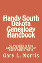 Handy South Dakota Genealogy Handbook: All You Need to Find Genealogy Resources for South Dakota FAST! - Paperback