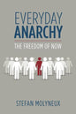Everyday Anarchy: The Freedom of Now - Paperback