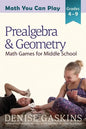 Prealgebra & Geometry: Math Games for Middle School - Paperback