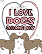 I Love Dogs Coloring Book: Little Dog Lovers Coloring Pages With Tracing Activities, Illustrations And Dog Designs To Color - Paperback