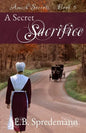 A Secret Sacrifice (Amish Secrets - Book 5) - Paperback