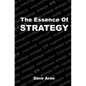 The Essence of Strategy - Paperback