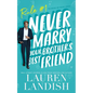 Never Marry Your Brother's Best Friend - Paperback