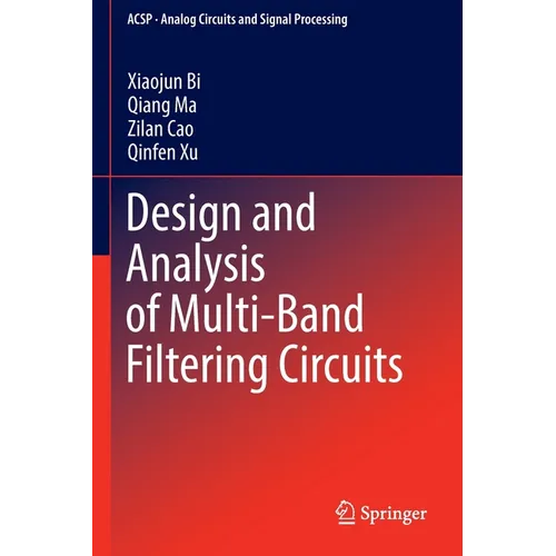 Design and Analysis of Multi-Band Filtering Circuits - Paperback