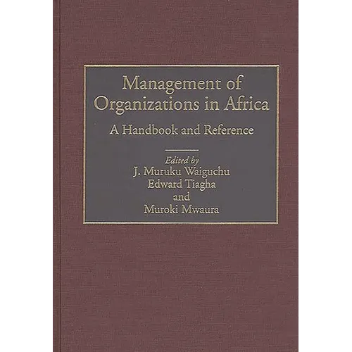 Management of Organizations in Africa: A Handbook and Reference - Hardcover