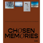 Chosen Memories: Contemporary Latin American Art from the Patricia Phelps de Cisneros Gift and Beyond - Hardcover