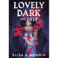 Lovely Dark and Deep - Hardcover
