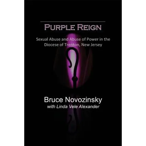 Purple Reign: Sexual Abuse and Abuse of Power in the Diocese of Trenton, New Jersey - Paperback
