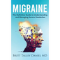 Migraine: The Definitive guide to Understanding and Managing Severe Headaches - Hardcover