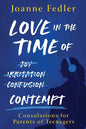Love In the Time of Contempt: consolations for parents of teenagers - Paperback