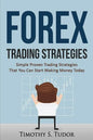 Forex Trading: Forex Trading Strategies Simple Proven Trading Strategies ? That - Paperback