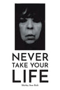 Never Take Your Life - Paperback