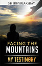 Facing the Mountains: My Testimony - Paperback