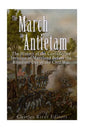 The March to Antietam: The History of the Confederate Invasion of Maryland Before the Bloodiest Day of the Civil War - Paperback