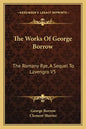 The Works of George Borrow: The Romany Rye, a Sequel to Lavengro V5 - Paperback