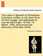 The Letter in Spanish of Christopher Columbus, Written on His Return from His First Voyage, and Addressed to Luis de Sant Angel, 15 Feb.-14 March, 149 - Paperback