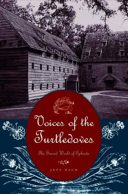Voices of the Turtledoves: The Sacred World of Ephrata - Paperback