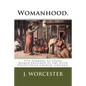 Womanhood.: Five Sermons to Young Women Preached At The Sixth Presbyterian Church, Chicago. - Paperback