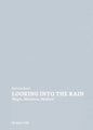 Looking Into the Rain: Magic - Moisture - Medium - Paperback