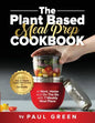 The Plant Based Meal Prep Cookbook: 200+ Easy & Simple Vegan Diet Recipes To Eat Healthy at Work, Home, and On The Go With 7 Weekly Meal Plans - Paperback