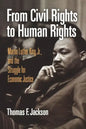 From Civil Rights to Human Rights: Martin Luther King, Jr., and the Struggle for Economic Justice - Paperback