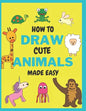 How To Draw Cute Animals Made Easy: Sketch Books for Kids Age 4-5-6-7-8 - Paperback