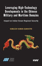 Leveraging High-Technology Developments in the Chinese Military and Maritime Domains: Impact on Indian Ocean Regional Security - Hardcover