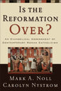 Is the Reformation Over?: An Evangelical Assessment of Contemporary Roman Catholicism - Paperback