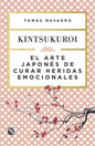 El Arte Japonés de Curar Heridas Emocionales: Kint - Paperback