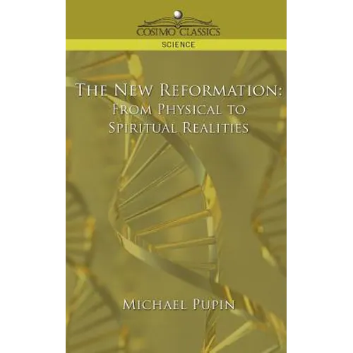 The New Reformation: From Physical to Spiritual Realities - Paperback