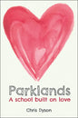 Parklands: A School Built on Love - Paperback