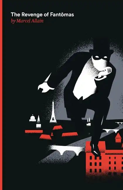 The Revenge of Fantomas: A Fantomas Detective Novel - Paperback