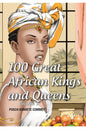 100 Great African Kings and Queens ( Volume 1 ): Contesting for glory and empire - Paperback