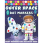 Outer Space Dot markers Paint Daubers Kids Activity Book: Easy Guided BIG DOTS, Dot Coloring Book For Kids & Toddlers with Planets, Astronauts, Space - Paperback