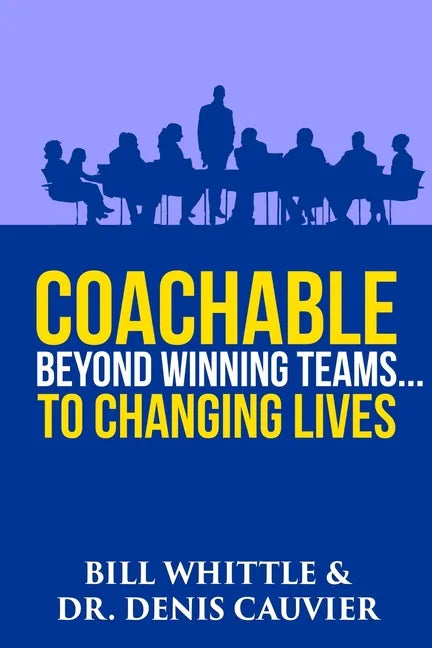 Coachable: Beyond Winning Teams ... to Changing Lives - Paperback