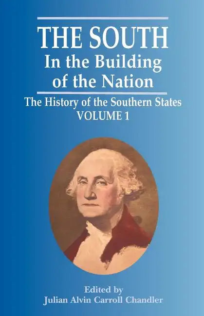 The South in the Building of the Nation: The History of the Southern States - Paperback